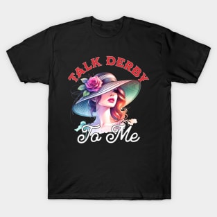 Womens Talk Derby To Me Women's  Horse Racing Derby Day T-Shirt